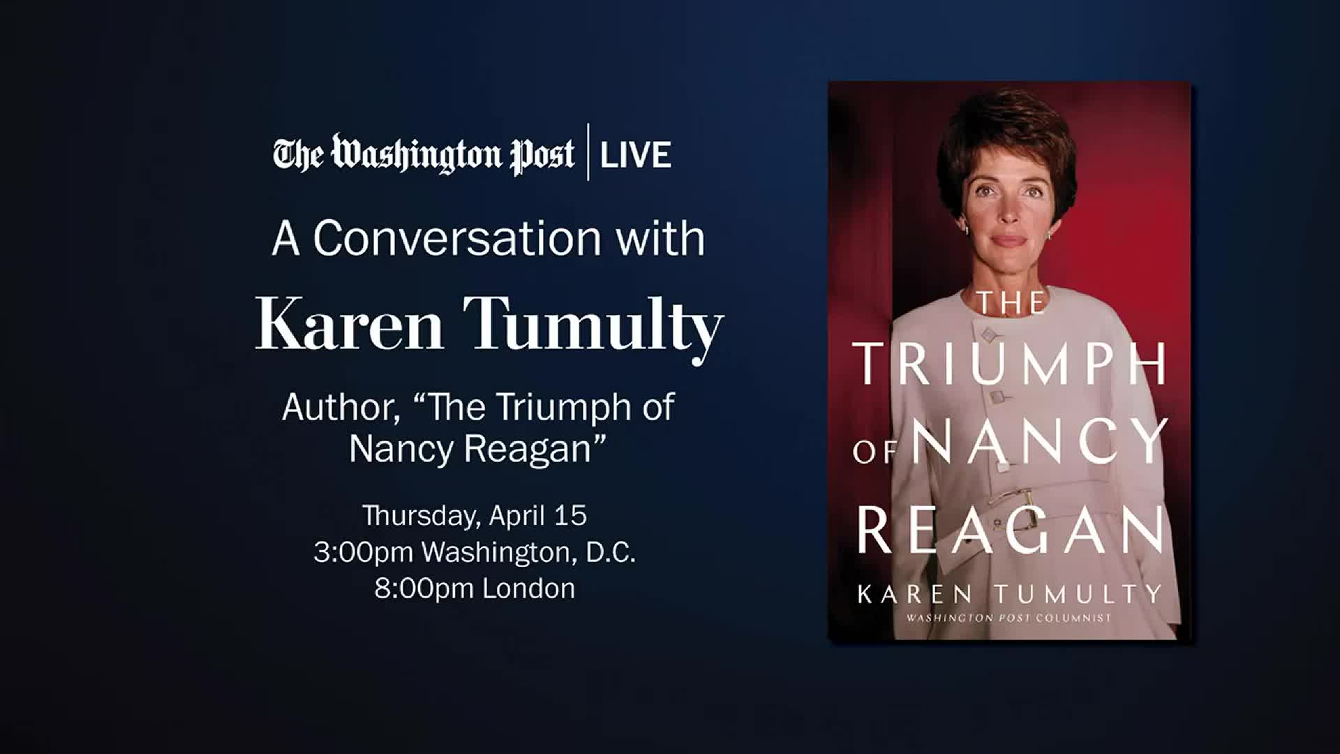 A Conversation With Karen Tumulty Author Of The Triumph Of Nancy Reagan The Washington Post