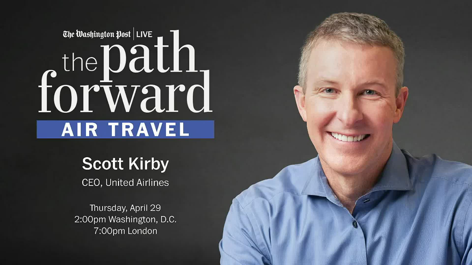 The Path Forward: Air Travel with United Airlines CEO Scott Kirby - The  Washington Post