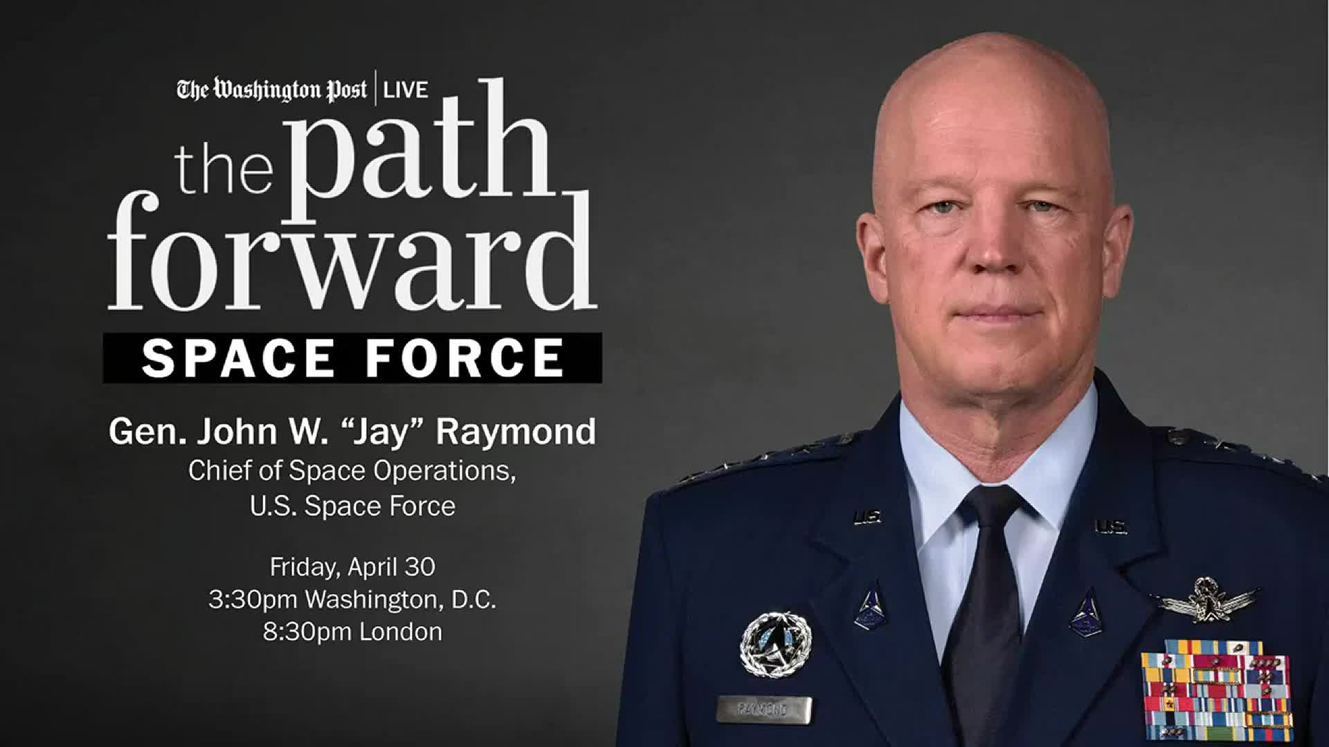 The Path Forward: Space Force with Chief of Space Operations Gen. John W.  “Jay” Raymond - The Washington Post
