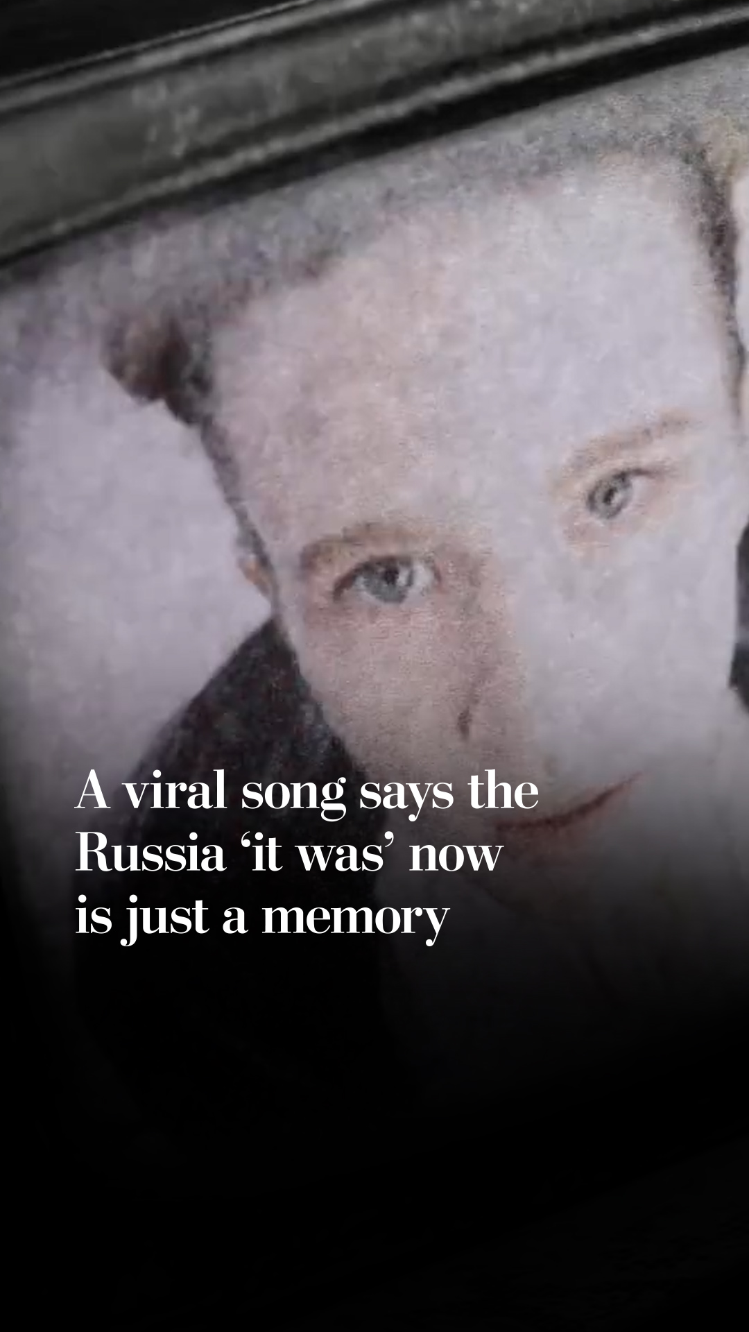 A viral song says the Russia ‘it was’ now is just a memory